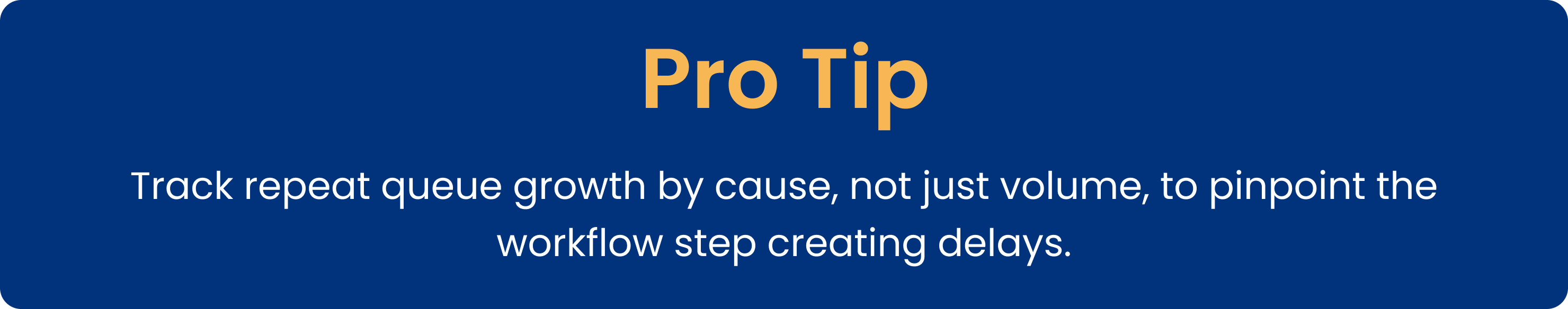 Pro tip: track repeat queue growth by cause, not just volume